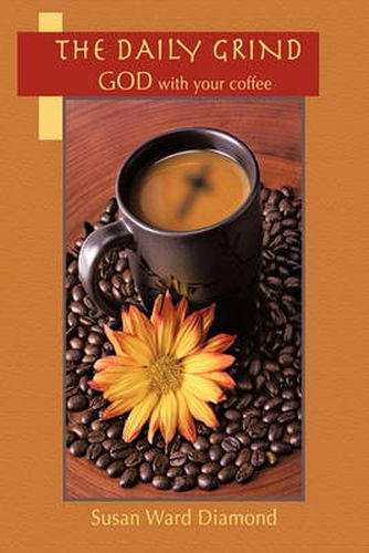 Cover image for The Daily Grind: GOD with Your Coffee