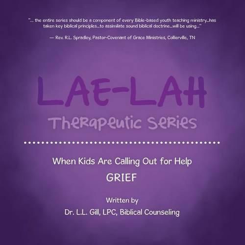 Cover image for LAE-LAH Therapeutic Series: When Kids Are Calling Out for Help GRIEF