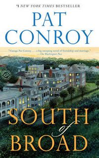 Cover image for South of Broad: A Novel