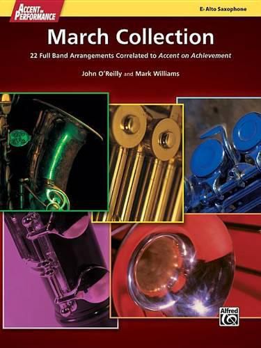 Cover image for Accent on Performance March Collection: 22 Full Band Arrangements Correlated to Accent on Achievement (Alto Saxophone)