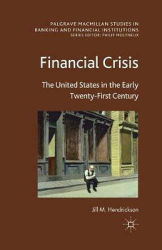 Cover image for Financial Crisis: The United States in the Early Twenty-First Century