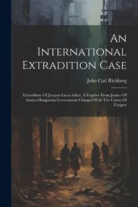 Cover image for An International Extradition Case