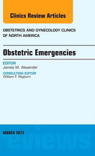 Cover image for Obstetric Emergencies, An Issue of Obstetrics and Gynecology Clinics