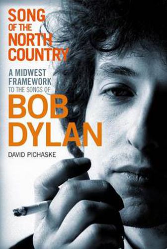 Cover image for Song of the North Country: A Midwest Framework to the Songs of Bob Dylan