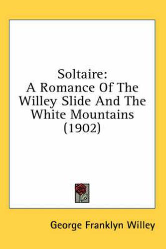 Cover image for Soltaire: A Romance of the Willey Slide and the White Mountains (1902)