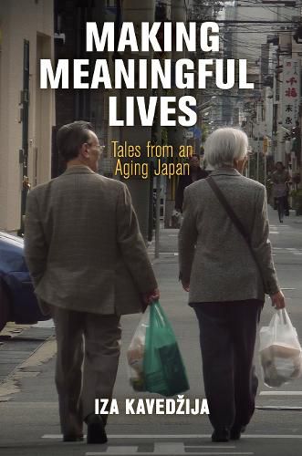 Cover image for Making Meaningful Lives: Tales from an Aging Japan