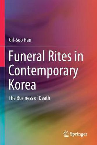 Cover image for Funeral Rites in Contemporary Korea: The Business of Death