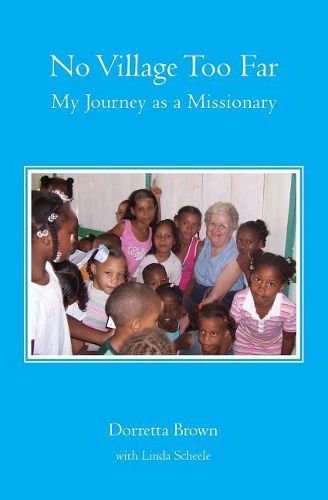 Cover image for No Village Too Far: My Journey as a Missionary