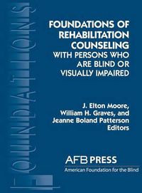 Cover image for Foundations of Rehabilitation Counseling with Persons Who Are Blind or Visually Impaired