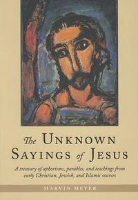 Cover image for The Unknown Sayings of Jesus
