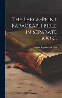 Cover image for The Large-Print Paragraph Bible in Separate Books