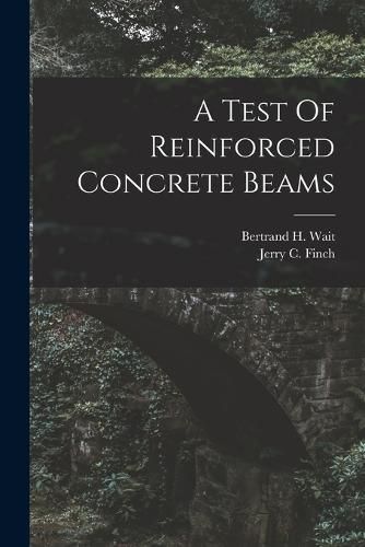 A Test Of Reinforced Concrete Beams