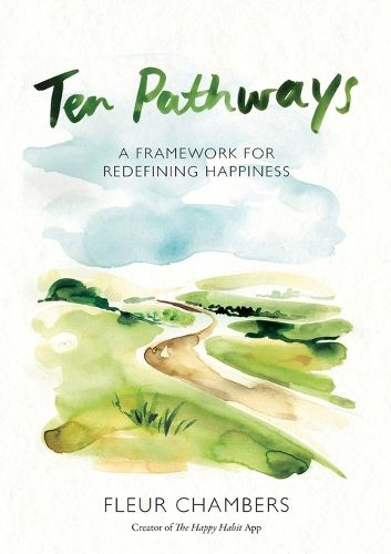 Ten Pathways: A Framework for Redefining Happiness