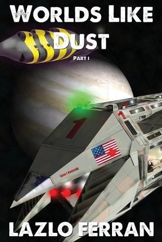 Cover image for Worlds Like Dust: The Battle for Earth - Part 1
