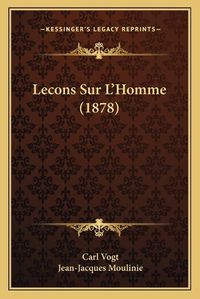 Cover image for Lecons Sur L'Homme (1878)