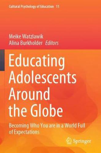 Educating Adolescents Around the Globe: Becoming Who You Are in a World Full of Expectations