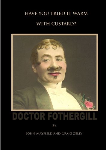 Cover image for Have You Tried It Warm With Custard?