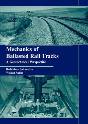 Cover image for Mechanics of Ballasted Rail Tracks: A Geotechnical Perspective