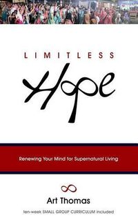 Cover image for Limitless Hope: Renewing Your Mind for Supernatural Living