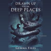 Cover image for Drawn Up from Deep Places