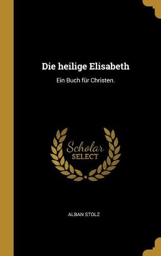 Cover image for Die heilige Elisabeth