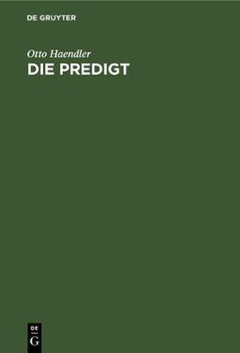 Cover image for Die Predigt: Tiefenpsychologische Grundlagen Und Grundfragen