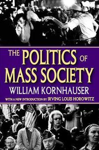 Cover image for The Politics of Mass Society