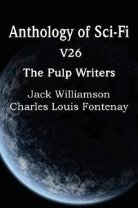 Cover image for Anthology of Sci-Fi V26, the Pulp Writers