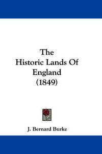 Cover image for The Historic Lands of England (1849)