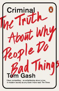 Cover image for Criminal: The Truth About Why People Do Bad Things