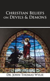 Cover image for Christian Beliefs on Devils & Demons