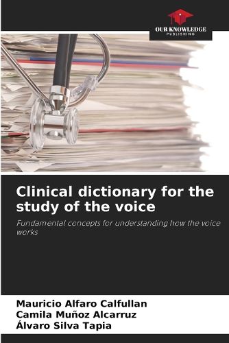 Cover image for Clinical dictionary for the study of the voice