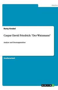 Cover image for Caspar David Friedrich: Der Watzmann  Analyse und Deutungsansatze