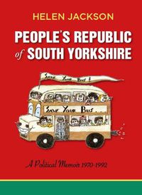 Cover image for People's Republic of South Yorkshire: A Political Memoir 1970-1992