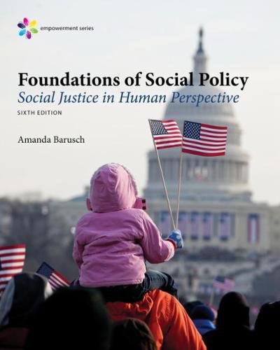 Cover image for Empowerment Series: Foundations of Social Policy: Social Justice in Human Perspective