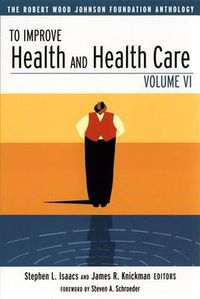Cover image for To Improve Health and Health Care, Volume Vi
