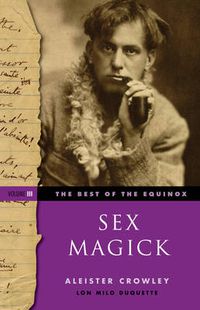 Cover image for Sex Magick Best of the Equinox Volume III