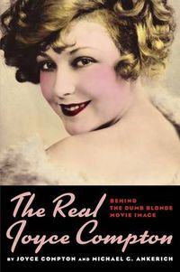 Cover image for The Real Joyce Compton: Behind the Dumb Blonde Movie Image