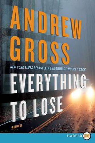 Cover image for Everything To Lose: A Novel [Large Print]