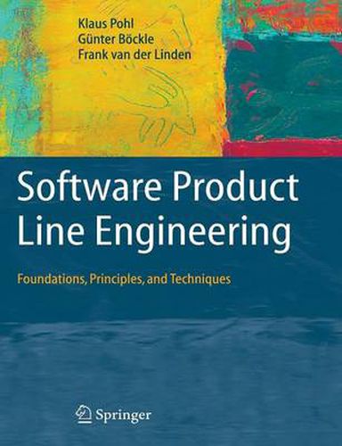 Software Product Line Engineering: Foundations, Principles and Techniques