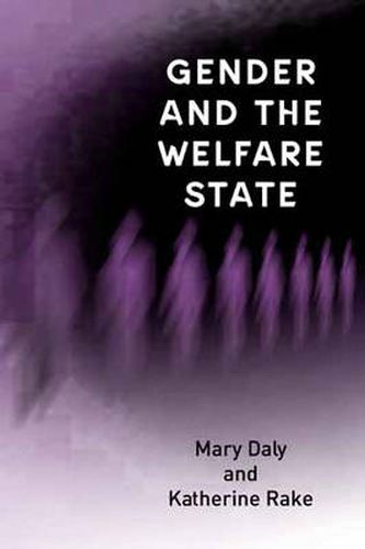 Cover image for Gender and the Welfare State: Care, Work and Welfare in Europe and the USA