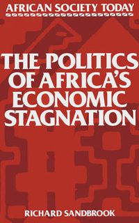 Cover image for The Politics of Africa's Economic Stagnation