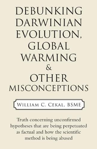 Cover image for Debunking Darwinian Evolution, Global Warming & Other Misconceptions