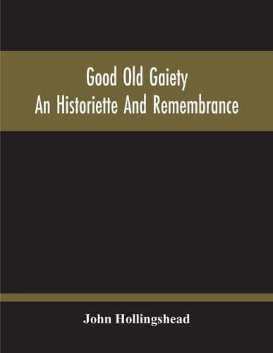 Cover image for Good Old Gaiety; An Historiette And Remembrance