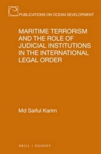 Cover image for Maritime Terrorism and the Role of Judicial Institutions in the International Legal Order