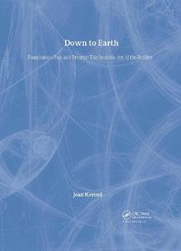 Cover image for Down to Earth: Foundations Past and Present: The Invisible Art of the Builder