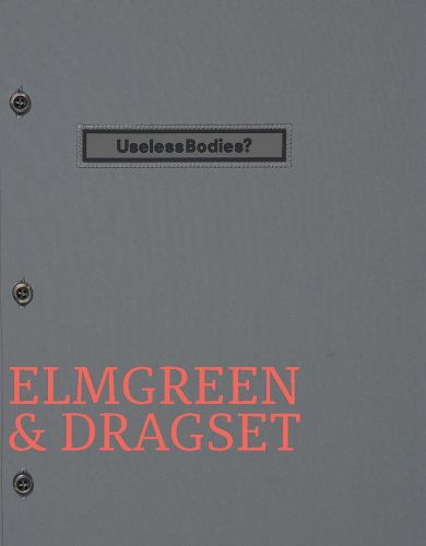 Cover image for Useless Bodies? - Elmgreen & Dragset