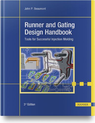 Cover image for Runner and Gating Design Handbook: Tools for Successful Injection Molding