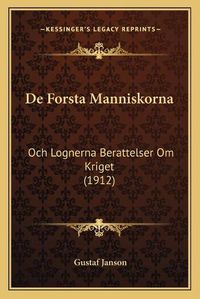 Cover image for de Forsta Manniskorna: Och Lognerna Berattelser Om Kriget (1912)