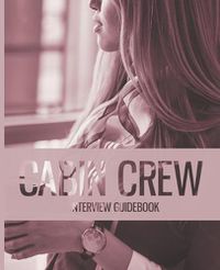 Cover image for The Cabin Crew Interview Guidebook - Updated Edition